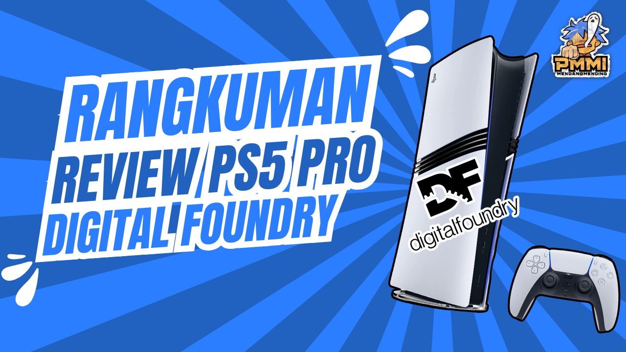 Rangkuman Review PS5 Pro dari Digital Foundry