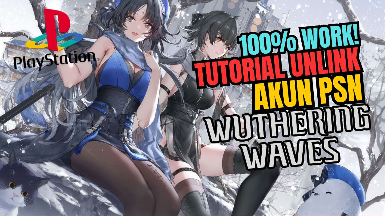 Tutorial Unlink Akun PSN di Wuthering Waves PS5 - Fix Berhasil